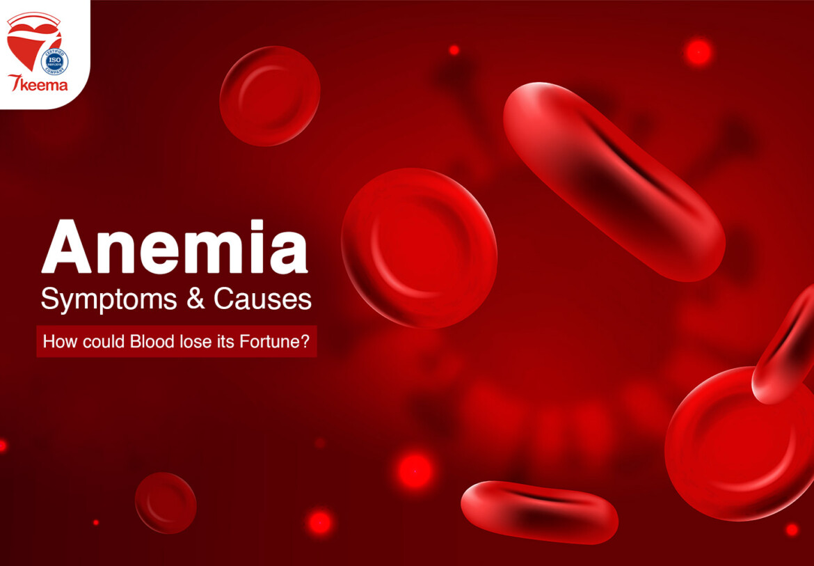 Anemia Symptoms & Causes How could Blood lose its Fortune? - 7keema