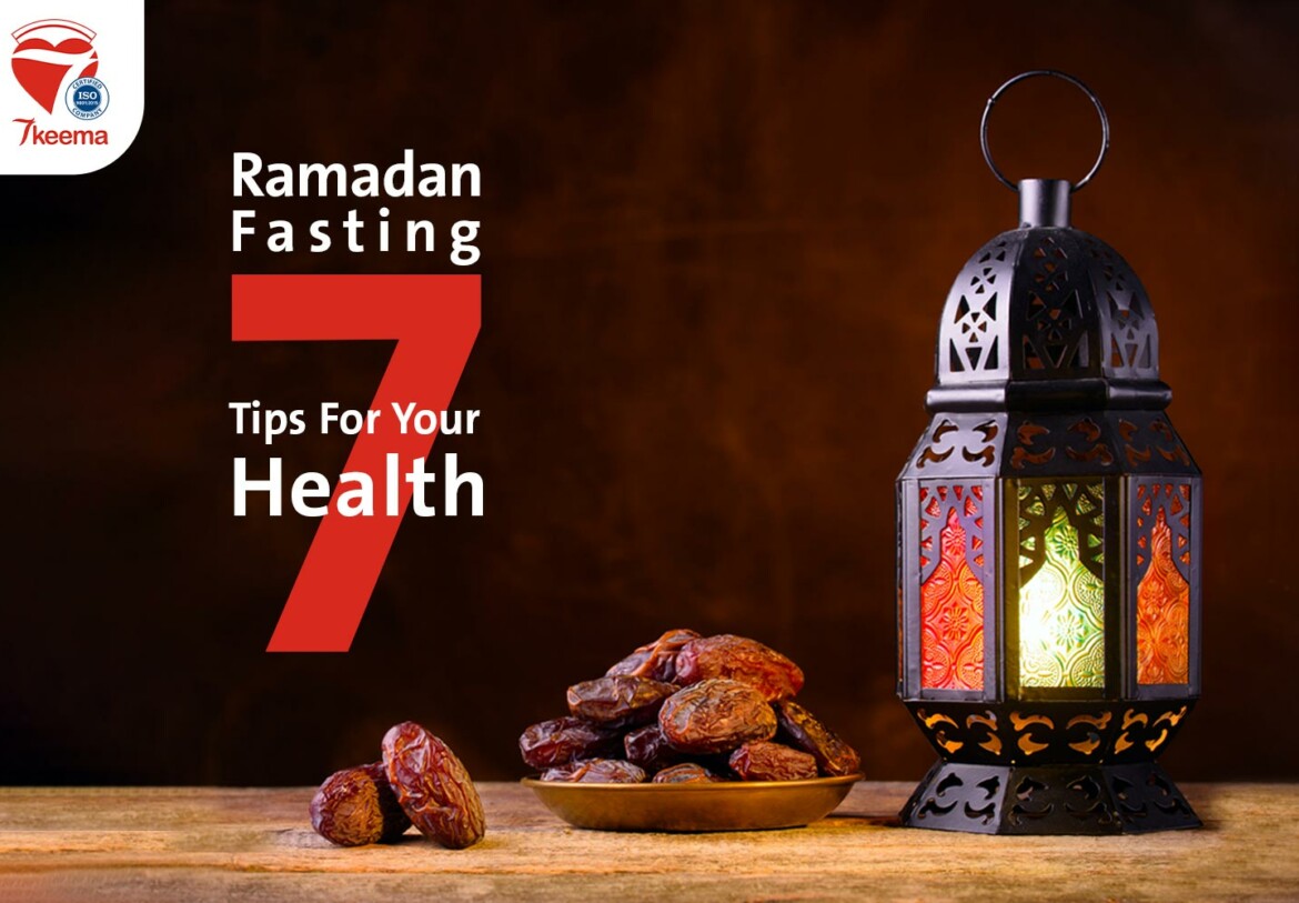 Ramadan Fasting, 7 Tips For Your Health